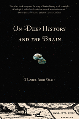 On Deep History and the Brain - Daniel Lord Smail