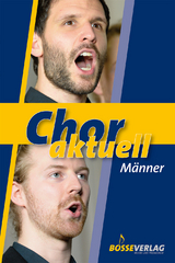 Chor aktuell. Ein Chorbuch für Gymnasien / Chor aktuell Männer - 