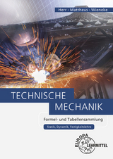 Technische Mechanik Formel- und Tabellensammlung - Herr, Horst; Mattheus, Bernd; Wieneke, Falko