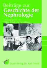 Beiträge zur Geschichte der Nephrologie - Walter Schulz, Horst Brass