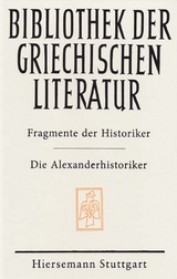 Fragmente der Historiker: Die Alexanderhistoriker -  Alexanderhistoriker