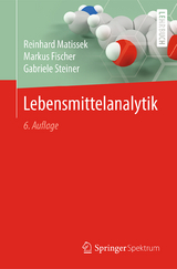 Lebensmittelanalytik - Matissek, Reinhard; Fischer, Markus; Steiner, Gabriele