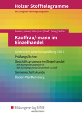 Holzer Stofftelegramme Baden-Württemberg – Kauffrau/-mann im Einzelhandel - Bauder, Kathrin; Bauder, Markus; Holzer, Volker; Kühn, Gerhard; Lutz, Karl; Paaß, Thomas; Patzig, Ulrich; Seifritz, Christian