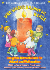 Und wieder brennt die Kerze - Das große Mitmach-Buch für Advent und Weihnachten - Baumann, Christa; Janetzko, Stephen