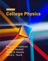 College Physics - Freedman, Roger; Ruskell, Todd; Kesten, Philip R.; Tauck, David L.