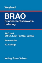 Bundesrechtsanwaltsordnung - Feuerich, Wilhelm E.; Weyland, Dag