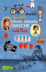 Meine wunderbar seltsame Woche mit Tess - Anna Woltz