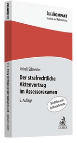 Der strafrechtliche Aktenvortrag im Assessorexamen - Holger Jäckel, Dirk J. Schneider