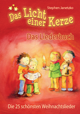 Das Licht einer Kerze - Die 25 schönsten Weihnachtslieder - Janetzko, Stephen; Kornfeld, Thomas; Bräunling, Elke; Krenzer, Rolf; Janssens, Peter; Geratsch, Friedel; Baumann, Christa