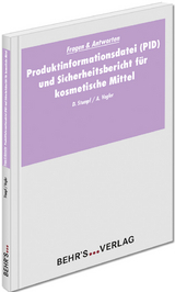Produktinformationsdatei (PID) und Sicherheitsbericht für kosmetische Mittel - Dorothee Stumpf, Anita Vogler