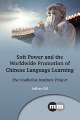 Soft Power and the Worldwide Promotion of Chinese Language Learning -  Jeffrey Gil