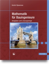 Aufgabensammlung zur Mathematik für Bauingenieure - Kerstin Rjasanowa