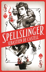 Spellslinger - Sebastien de Castell