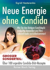 Neue Energie ohne Candida - Sigrid, Nesterenko; Bloch, Rainer