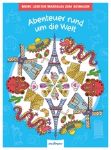 Meine liebsten Mandalas zum Ausmalen: Abenteuer rund um die Welt