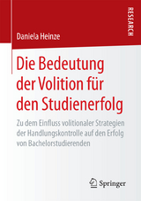 Die Bedeutung der Volition für den Studienerfolg - Daniela Heinze