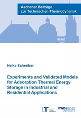 Experiments and Validated Models for Adsorption Thermal Energy Storage in Industrial and Residential Applications - Heike Schreiber