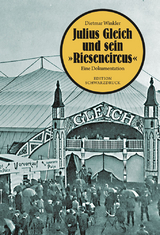 Julius Gleich und sein "Riesencircus" - Dietmar Winkler
