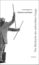 Die Rückseite des aufrechten Gangs - Erich Brüggemann