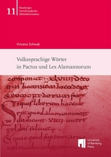 Volkssprachige Wörter in Pactus und Lex Alamannorum - Vincenz Schwab