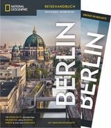 NATIONAL GEOGRAPHIC Reisehandbuch Berlin - Oliver Gerhard