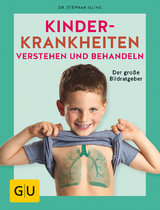 Kinderkrankheiten verstehen und behandeln - Stephan Illing