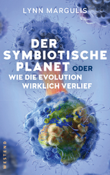 Der symbiotische Planet oder Wie die Evolution wirklich verlief - Lynn Margulis