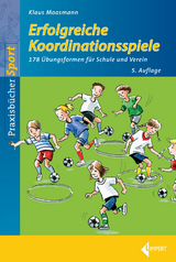 Erfolgreiche Koordinationsspiele - Klaus Moosmann
