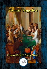 Comic Tragedies -  LOUISA MAY ALCOTT