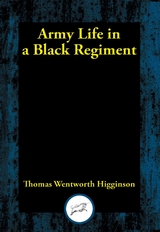 Army Life in a Black Regiment -  Thomas Wentworth Higginson