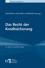 Das Recht der Kreditsicherung - Lwowski, Hans-Jürgen; Fischer, Gero; Gehrlein, Markus