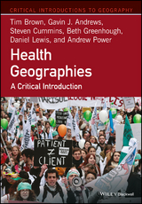 Health Geographies - Tim Brown, Gavin J. Andrews, Steven Cummins, Beth Greenhough, Daniel Lewis, Andrew Power