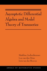 Asymptotic Differential Algebra and Model Theory of Transseries -  Matthias Aschenbrenner,  Lou van den Dries,  Joris van der Hoeven