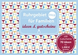 Ruhrgebiet für Familien - ideen & gutscheine 2018 - Eickholz, Sonja; Moths, Constanze