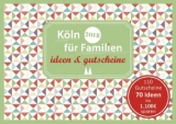 Köln für Familien - ideen & gutscheine 2018 - Eickholz, Sonja; Moths, Constanze