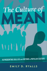 The Culture of Mean - Emily D. Ryalls