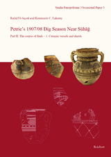 Petrie’s 1907/08 Dig Season Near Suhag - Rafed El-Sayed, Konstantin C. Lakomy