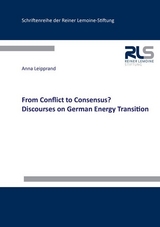 From Conflict to Consensus? Discourses on German Energy Transition - Anna Leipprand
