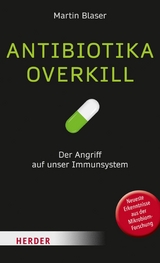 Antibiotika-Overkill - Martin Blaser