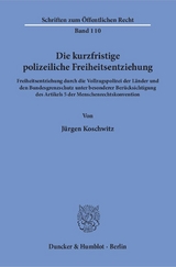 Die kurzfristige polizeiliche Freiheitsentziehung. - Jürgen Koschwitz