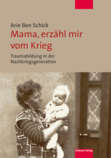 Mama, erzähl mir vom Krieg - Arie Ben Schick