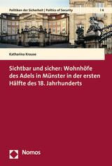 Sichtbar und sicher: Wohnhöfe des Adels in Münster in der ersten Hälfte des 18. Jahrhunderts - Katharina Krause