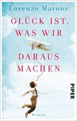 Glück ist, was wir daraus machen - Lorenzo Marone