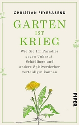 Garten ist Krieg - Christian Feyerabend