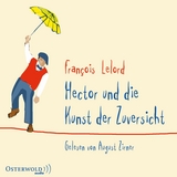 Hector und die Kunst der Zuversicht - François Lelord