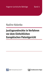 Justizgrundrechte in Verfahren vor dem Einheitlichen Europäischen Patentgericht - Nadine Kolonko