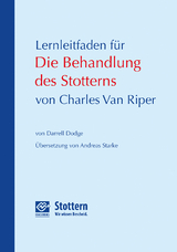 Lernleitfaden für Die Behandlung des Stotterns von Charles Van Riper - Darrell Dodge