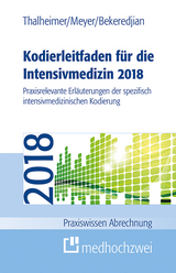 Kodierleitfaden für die Intensivmedizin 2018 - Bekeredjian, Raffi; Meyer, F. Joachim; Thalheimer, Markus