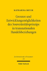 Grenzen und Entwicklungsmöglichkeiten des Souveränitätsprinzips in transnationalen Handelsbeziehungen - Katharina Meyer