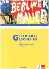 Geschichte und Geschehen - Oberstufe / Lehrerband für Baden-Württemberg. Klassen 11/12